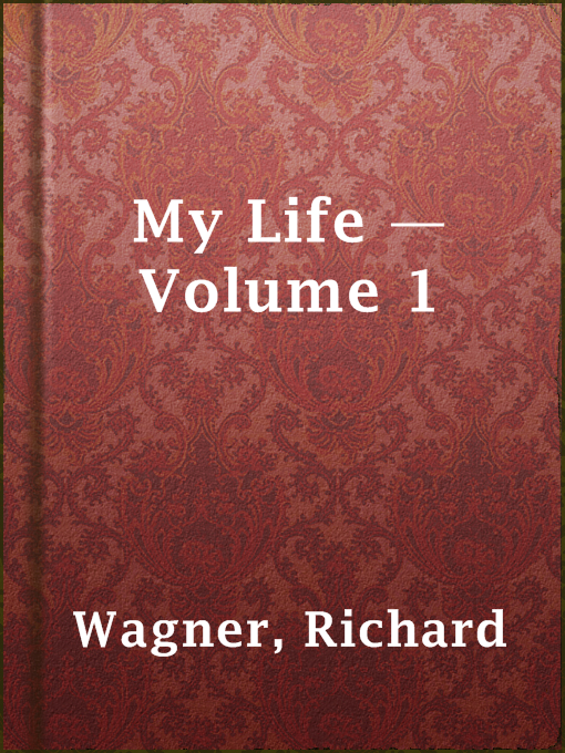 Title details for My Life — Volume 1 by Richard Wagner - Available